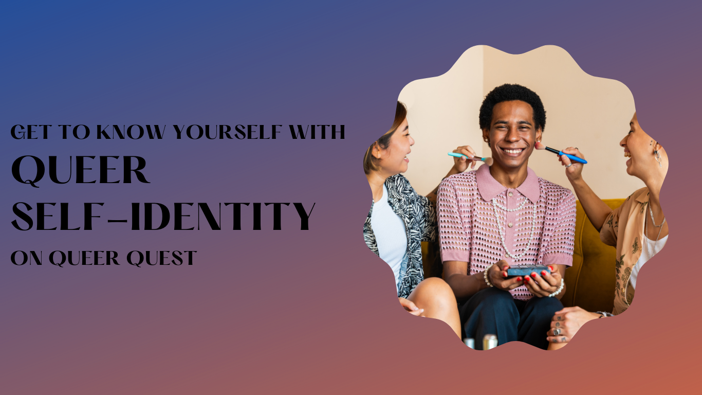 Self-Identity & Queer Excellence
